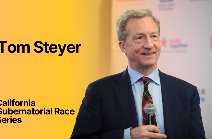  Is Tom Steyer California’s Change Candidate?